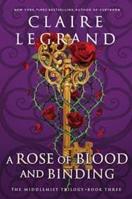 A Rose of Blood and Binding - Claire Legrand, Sourcebooks, Inc 1