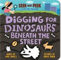 Digging for Dinosaurs: Beneath the Street - June Smalls, Sourcebooks, Inc