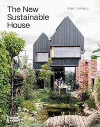 The New Sustainable House - Penny Craswell, Thames and Hudson (Australia) Pty Ltd