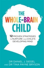 The Whole-Brain Child - Dr. Tina Payne Bryson, Dr. Daniel Siegel, Little, Brown Book Group 1
