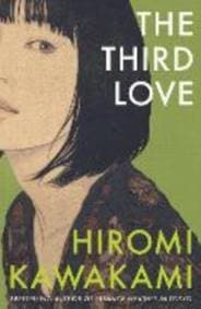 The Third Love - Hiromi Kawakami, Granta Books