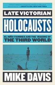 Late Victorian Holocausts - Mike Davis, Verso Books 1