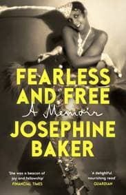 Fearless and Free - Josephine Baker, Vintage Publishing 1