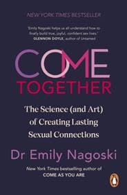 Come Together - Emily Nagoski, Ebury Publishing