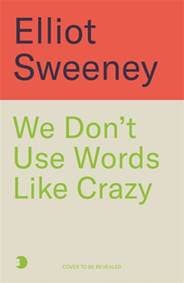 We Don't Use Words Like 'Crazy' - Elliot Sweeney, Bonnier Books Ltd
