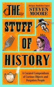 The Stuff of History - Steven Moore, Bonnier Books Ltd