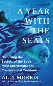 A Year with the Seals - Alix Morris, Bonnier Books Ltd 1