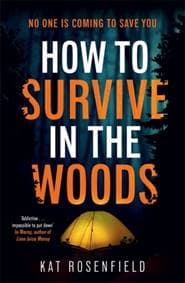 How to Survive in the Woods - Kat Rosenfield, Bonnier Books Ltd 1