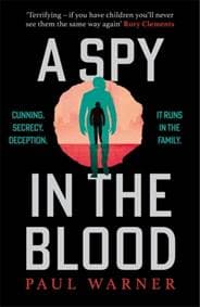 A Spy in the Blood - Paul Warner, Bonnier Books Ltd 1