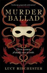 Murder Ballad - Lucy Ribchester, Bonnier Books Ltd 1