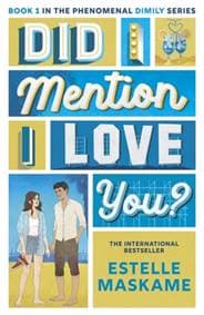 Did I Mention I Love You? (The DIMILY Series) - Estelle Maskame, Bonnier Books Ltd 1