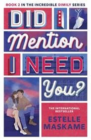 Did I Mention I Need You? (The DIMILY Series) - Estelle Maskame, Bonnier Books Ltd