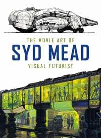 The Movie Art of Syd Mead: Visual Futurist - Syd Mead, Craig Hodgetts, Titan Books Ltd 1