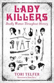 Lady Killers - Deadly Women Throughout History - Tori Telfer, John Blake Publishing Ltd 1