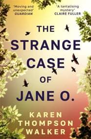 The Strange Case of Jane O. - Karen Thompson Walker, Bonnier Books Ltd