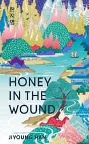 Honey in the Wound - Jiyoung Han, Bonnier Books UK