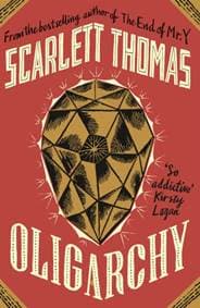Oligarchy - Scarlett Thomas, Canongate Books
