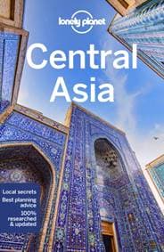 Lonely Planet Central Asia - Lonely Planet, Bradley Mayhew, Mark Elliott, Anna Kaminski, Stephen Lioy, Lonely Planet Global Limited