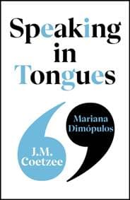 Speaking in Tongues - J.M. Coetzee, Mariana Dimopulos, Vintage Publishing