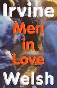 Men in Love - Irvine Welsh, Vintage Publishing 1