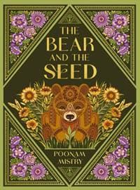 The Bear and the Seed - Poonam Mistry, Templar Books 1
