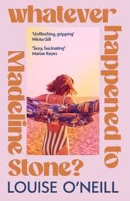 Whatever Happened to Madeline Stone - Louise O'Neill, Transworld