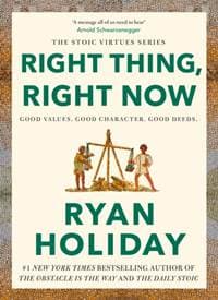Right Thing, Right Now - Ryan Holiday, Profile Books Ltd 1
