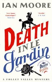 Death in le Jardin - Ian Moore, Duckworth Books