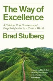 The Way of Excellence - Brad Stulberg, Bonnier Books Ltd 1