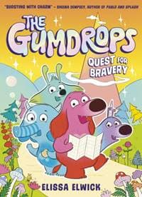 The Gumdrops: Quest for Bravery - Elissa Elwick, Little Tiger Press Group 1