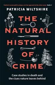 The Natural History of Crime - Patricia Wiltshire, John Blake Publishing Ltd