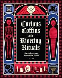 Curious Coffins and Riveting Rituals - YY Liak, Chronicle Books 1