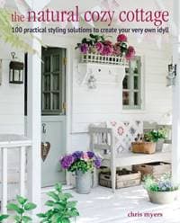 The Natural Cozy Cottage - Christiane Bellstedt Myers, Ryland, Peters & Small Ltd