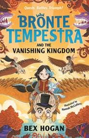 Bronte Tempestra and the Vanishing Kingdom - Bex Hogan, Templar Books 1