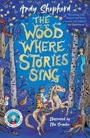 The Wood Where Stories Sing - Andy Shepherd, Templar Books 1