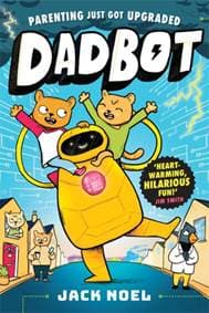 Dadbot - Jack Noel, Piccadilly Press 1