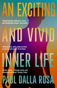 An Exciting and Vivid Inner Life - Paul Dalla Rosa, Profile Books Ltd