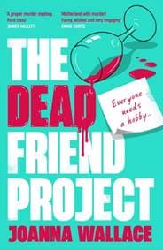The Dead Friend Project - Joanna Wallace, Profile Books Ltd 1