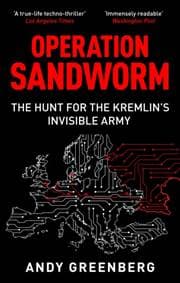 Operation Sandworm - Andy Greenberg, Octopus Publishing Group