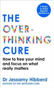 The Overthinking Cure - Dr Jessamy Hibberd, Octopus Publishing Group
