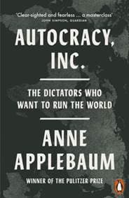 Autocracy, Inc - Anne Applebaum, Penguin Books Ltd