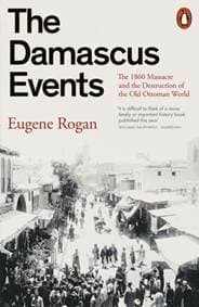 The Damascus Events - Eugene Rogan, Penguin Books Ltd 1
