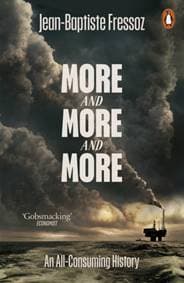 More and More and More - Jean-Baptiste Fressoz, Penguin Books Ltd