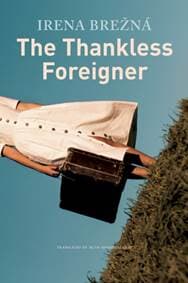 The Thankless Foreigner - Irena Brezna, Ruth Ahmedzai Kemp, Seagull Books London Ltd 1