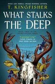 Sworn Soldier - What Stalks the Deep - T. Kingfisher, Titan Books Ltd
