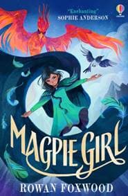 Magpie Girl - Rowan Foxwood, Usborne Publishing Ltd 1