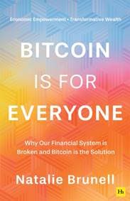 Bitcoin is for Everyone - Natalie Brunell, Harriman House Publishing