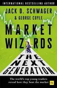 Market Wizards: The Next Generation - Jack D. Schwager, George F. Coyle, Harriman House Publishing