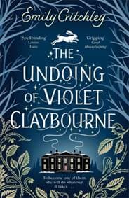 The Undoing of Violet Claybourne - Emily Critchley, Bonnier Books Ltd 1