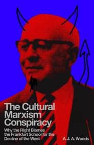 The Cultural Marxism Conspiracy - A.J.A. Woods, Verso Books